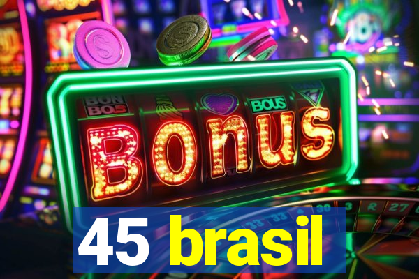 45 brasil